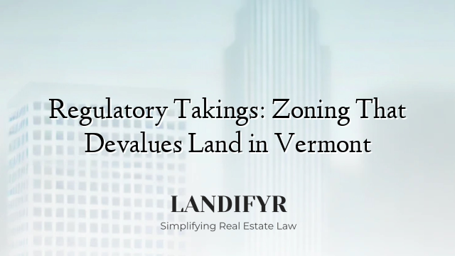 Regulatory Takings: Zoning That Devalues Land in Vermont