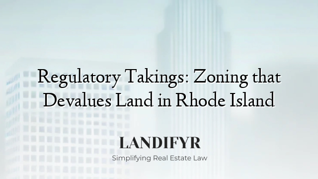 Regulatory Takings: Zoning that Devalues Land in Rhode Island