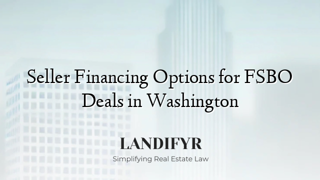 Seller Financing Options for FSBO Deals in Washington