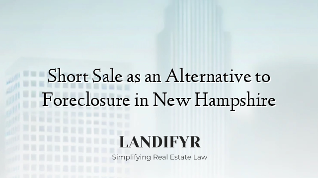 Short Sale as an Alternative to Foreclosure in New Hampshire