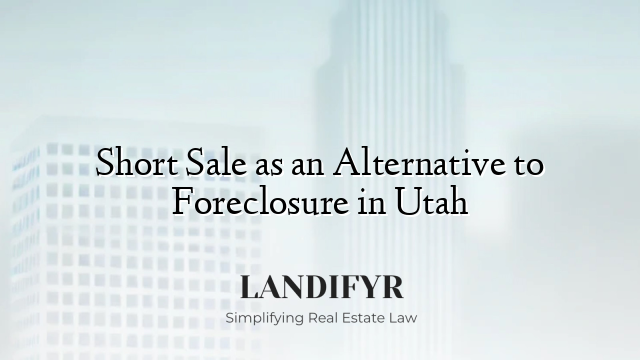 Short Sale as an Alternative to Foreclosure in Utah