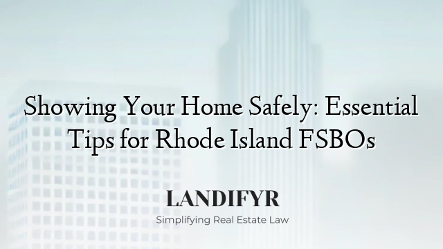 Showing Your Home Safely: Essential Tips for Rhode Island FSBOs
