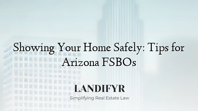 Showing Your Home Safely: Tips for Arizona FSBOs