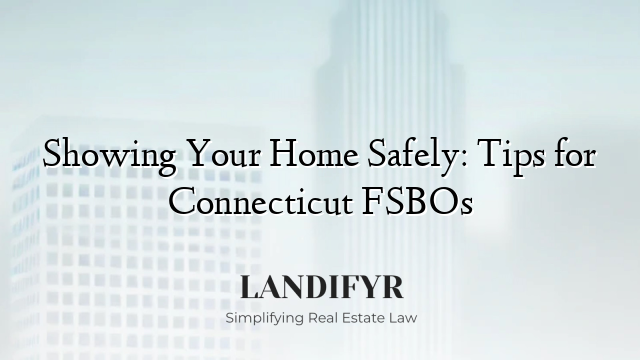 Showing Your Home Safely: Tips for Connecticut FSBOs