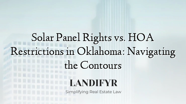 Solar Panel Rights vs. HOA Restrictions in Oklahoma: Navigating the Contours