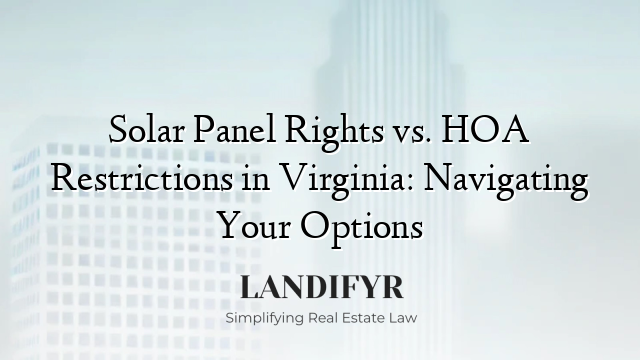 Solar Panel Rights vs. HOA Restrictions in Virginia: Navigating Your Options