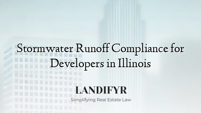 Stormwater Runoff Compliance for Developers in Illinois