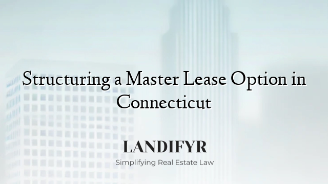 Structuring a Master Lease Option in Connecticut