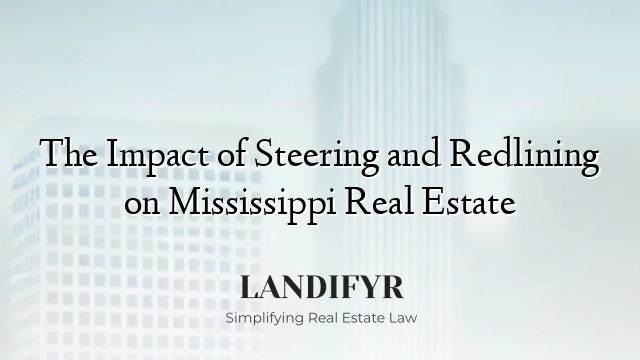 The Impact of Steering and Redlining on Mississippi Real Estate