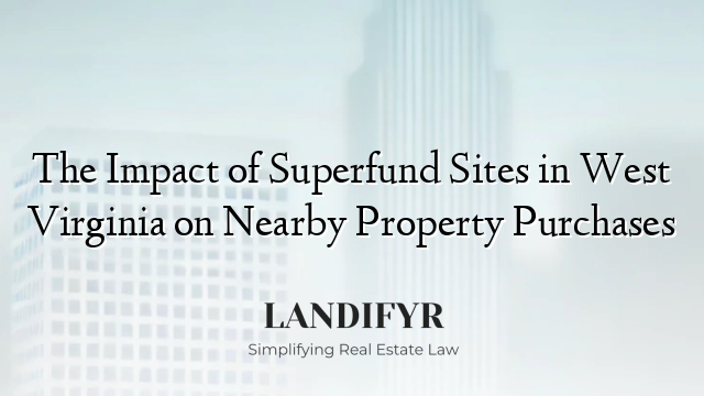 The Impact of Superfund Sites in West Virginia on Nearby Property Purchases