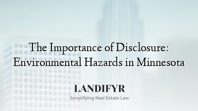The Importance of Disclosure: Environmental Hazards in Minnesota
