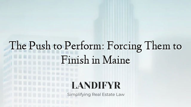The Push to Perform: Forcing Them to Finish in Maine