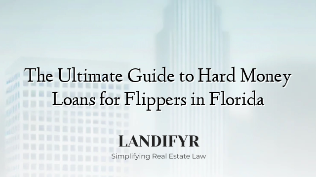 The Ultimate Guide to Hard Money Loans for Flippers in Florida