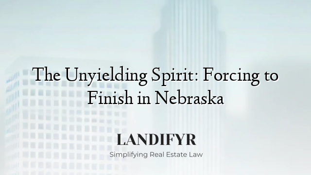 The Unyielding Spirit: Forcing to Finish in Nebraska