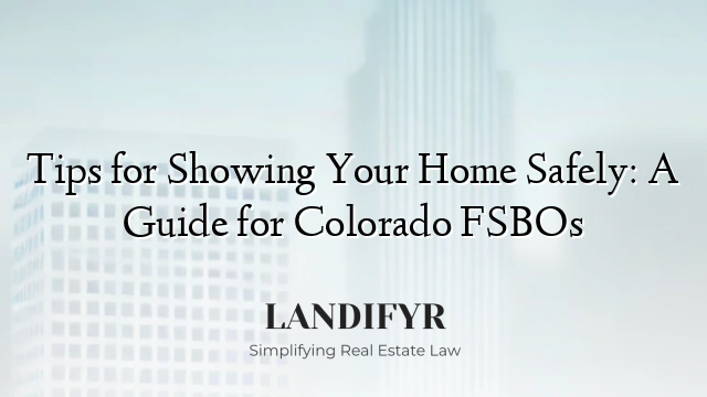 Tips for Showing Your Home Safely: A Guide for Colorado FSBOs