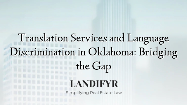 Translation Services and Language Discrimination in Oklahoma: Bridging the Gap