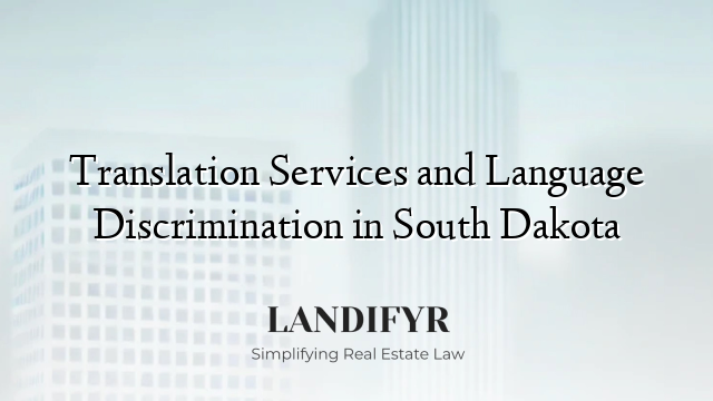Translation Services and Language Discrimination in South Dakota