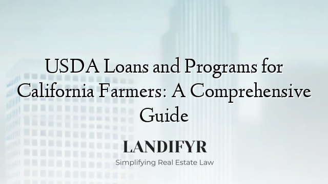 USDA Loans and Programs for California Farmers: A Comprehensive Guide