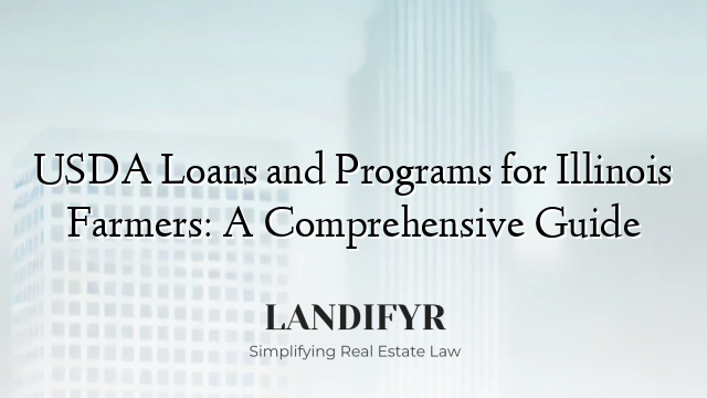 USDA Loans and Programs for Illinois Farmers: A Comprehensive Guide