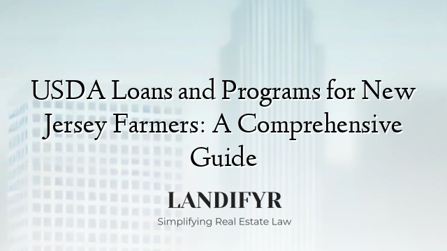 USDA Loans and Programs for New Jersey Farmers: A Comprehensive Guide