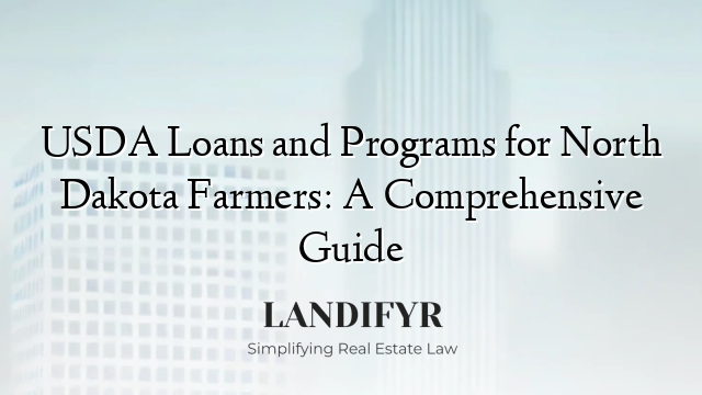 USDA Loans and Programs for North Dakota Farmers: A Comprehensive Guide