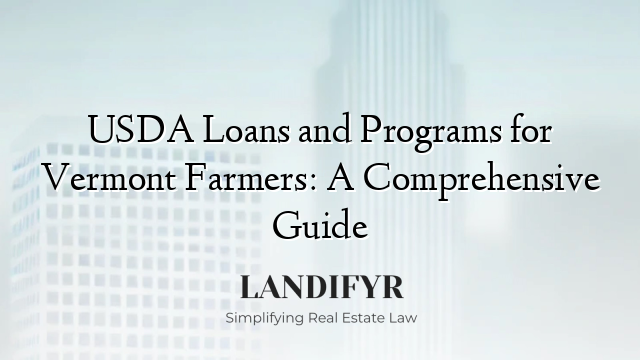 USDA Loans and Programs for Vermont Farmers: A Comprehensive Guide