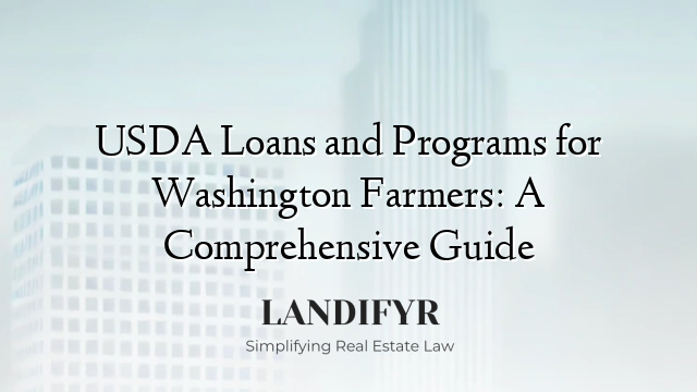 USDA Loans and Programs for Washington Farmers: A Comprehensive Guide