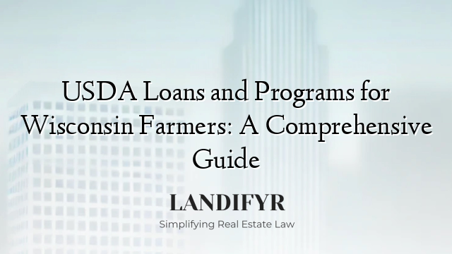 USDA Loans and Programs for Wisconsin Farmers: A Comprehensive Guide