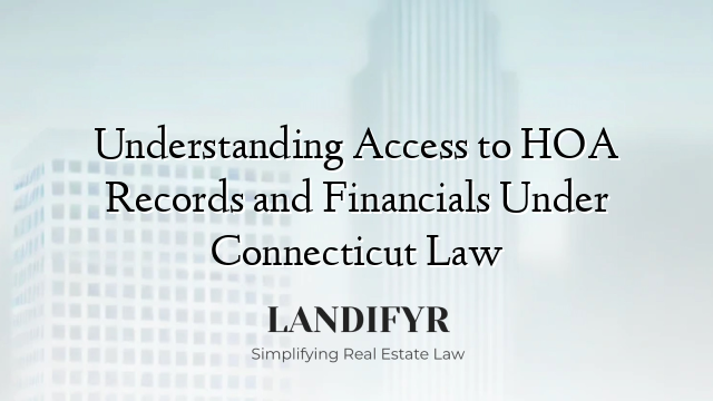 Understanding Access to HOA Records and Financials Under Connecticut Law