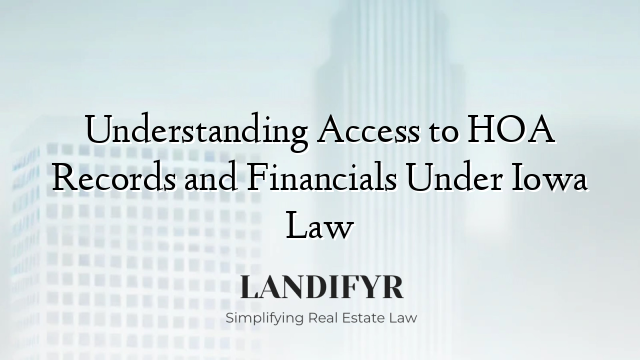 Understanding Access to HOA Records and Financials Under Iowa Law