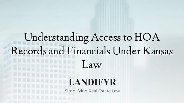 Understanding Access to HOA Records and Financials Under Kansas Law