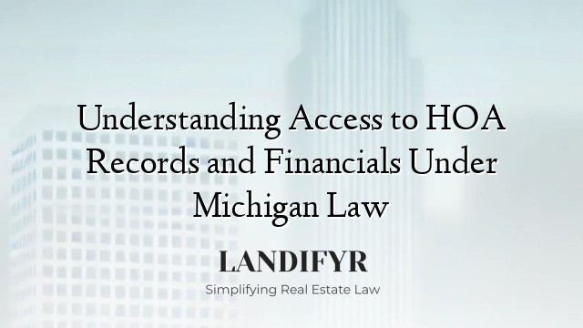 Understanding Access to HOA Records and Financials Under Michigan Law