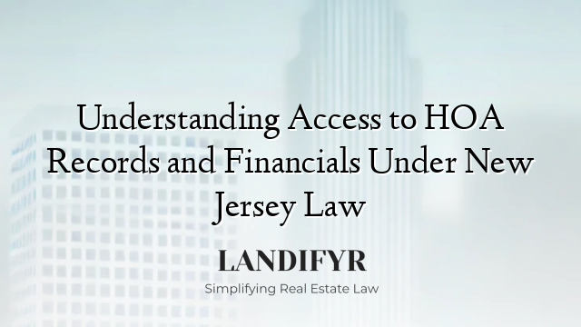 Understanding Access to HOA Records and Financials Under New Jersey Law