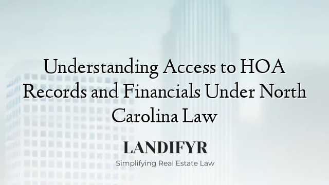 Understanding Access to HOA Records and Financials Under North Carolina Law