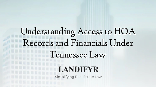 Understanding Access to HOA Records and Financials Under Tennessee Law