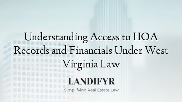 Understanding Access to HOA Records and Financials Under West Virginia Law