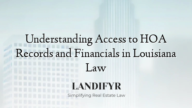 Understanding Access to HOA Records and Financials in Louisiana Law