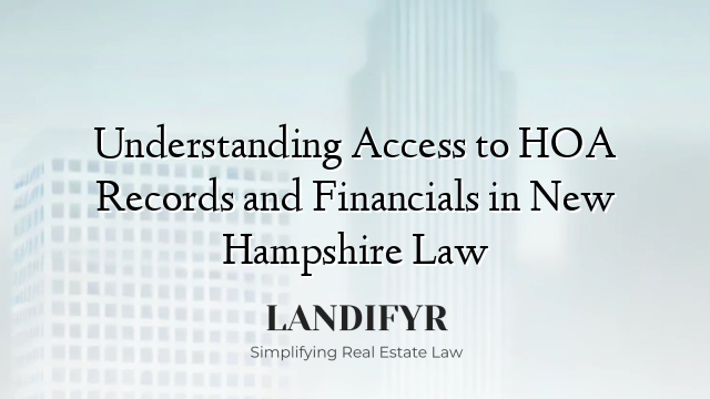 Understanding Access to HOA Records and Financials in New Hampshire Law