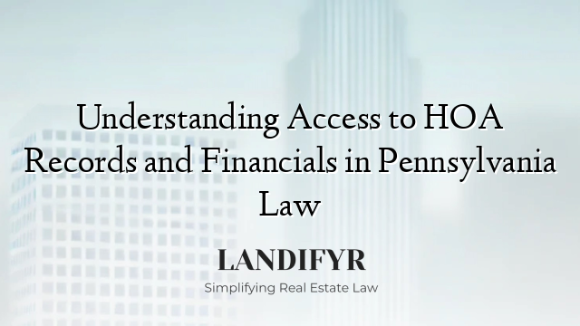 Understanding Access to HOA Records and Financials in Pennsylvania Law