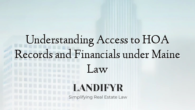 Understanding Access to HOA Records and Financials under Maine Law