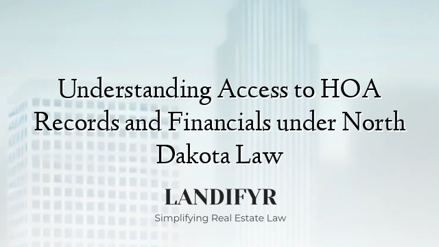 Understanding Access to HOA Records and Financials under North Dakota Law