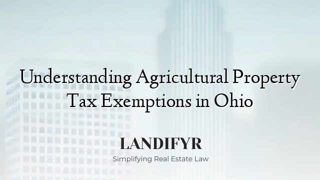 Understanding Agricultural Property Tax Exemptions in Ohio