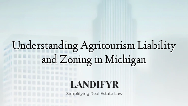 Understanding Agritourism Liability and Zoning in Michigan