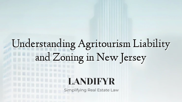Understanding Agritourism Liability and Zoning in New Jersey
