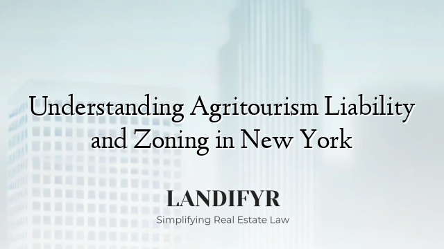 Understanding Agritourism Liability and Zoning in New York