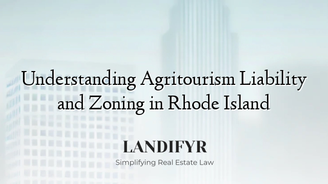 Understanding Agritourism Liability and Zoning in Rhode Island