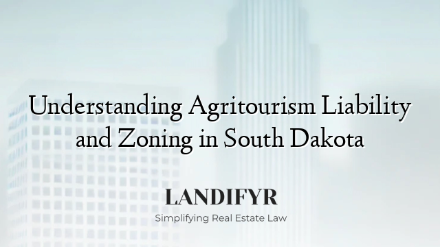 Understanding Agritourism Liability and Zoning in South Dakota