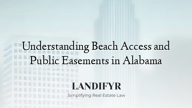 Understanding Beach Access and Public Easements in Alabama