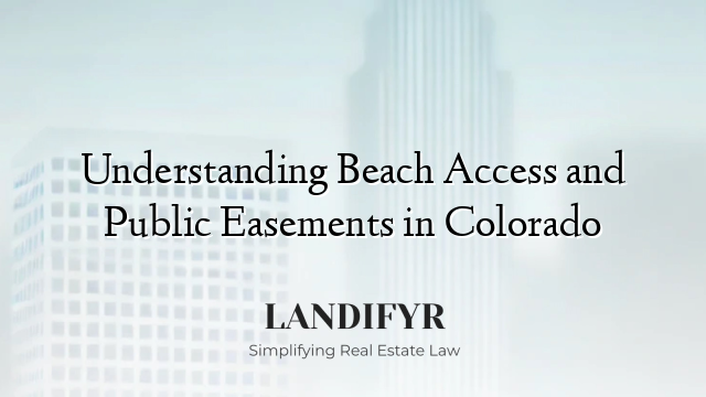 Understanding Beach Access and Public Easements in Colorado