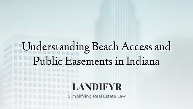 Understanding Beach Access and Public Easements in Indiana